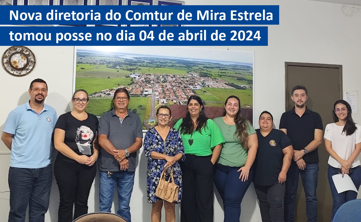 Nova diretoria do Comtur de Mira Estrela tomou posse no dia 04 de abril