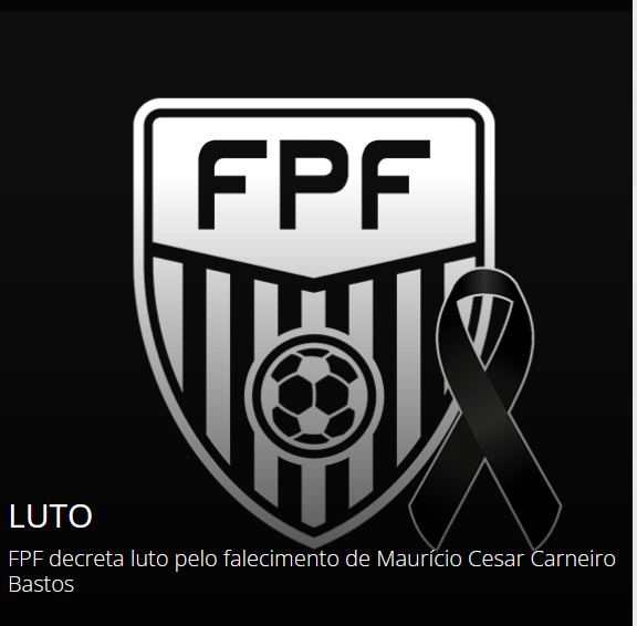 FPF decreta luto pelo falecimento de Maurício Cesar Carneiro Bastos