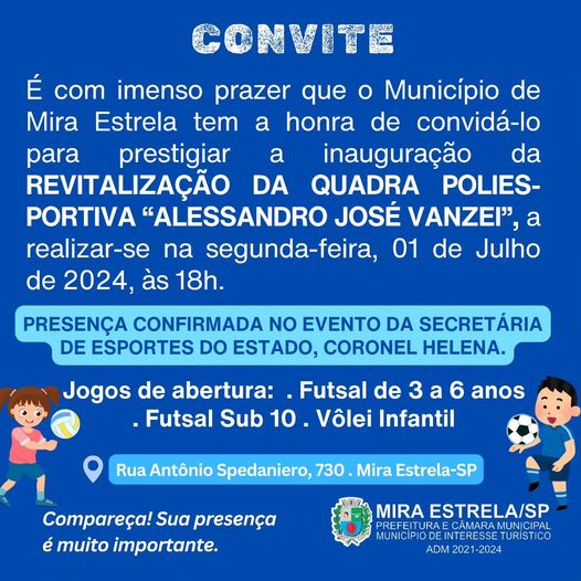 Mira Estrela inaugura a Revitalização da Quadra Poliesportiva “Alessandro José Vanzei” nesta segunda feira, 01 de julho de 2024 as 18 horas