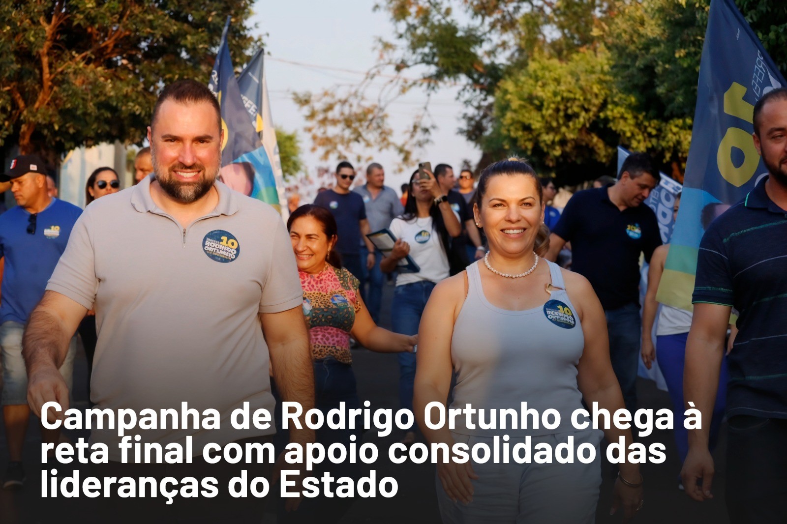 Campanha de Rodrigo Ortunho chega à reta final com apoio consolidado das lideranças do Estado