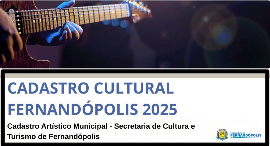 Prefeitura de Fernandópolis realiza cadastramento de artistas e profissionais da cultura