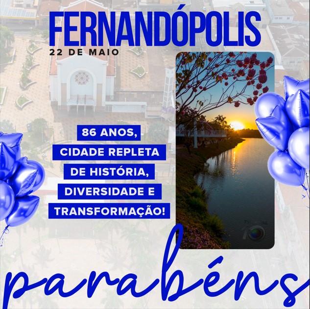 Fernandópolis celebra 86 anos com orgulho, história e transformação