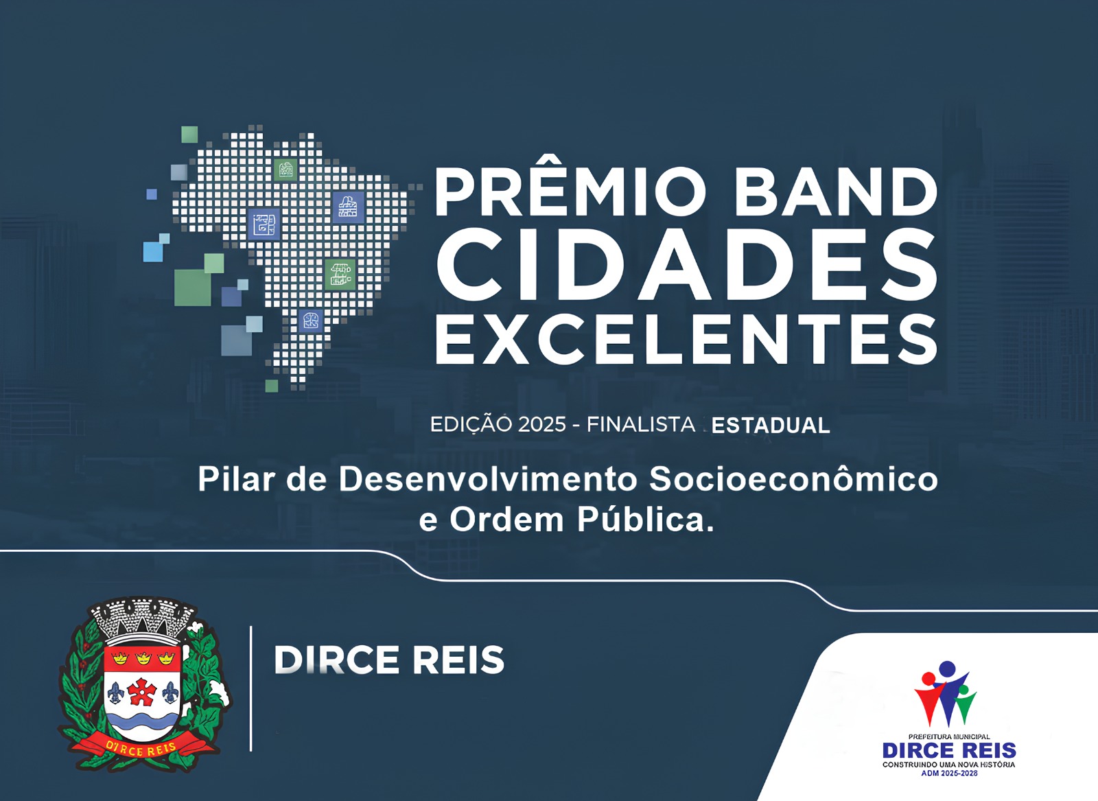 Dirce Reis é finalista estadual no Prêmio Band Cidades Excelentes 2025 no pilar de Desenvolvimento Socioeconômico e Ordem Pública