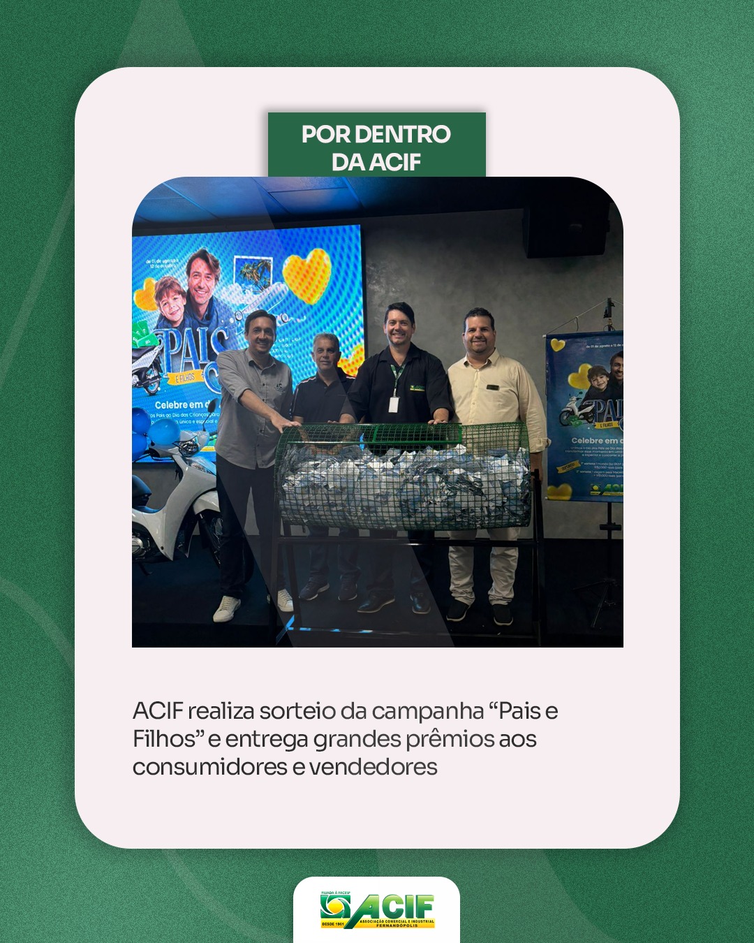 ACIF realiza sorteio da campanha “Pais e Filhos” e entrega grandes prêmios aos consumidores e vendedores